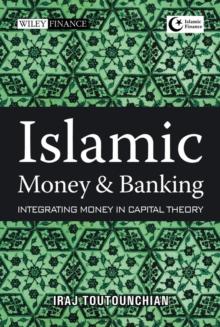 Islamic Money and Banking : Integrating Money in Capital Theory