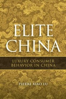 Elite China : Luxury Consumer Behavior in China