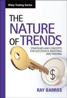 The Nature of Trends : Strategies and Concepts for Successful Investing and Trading