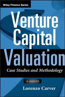 Venture Capital Valuation : Case Studies and Methodology