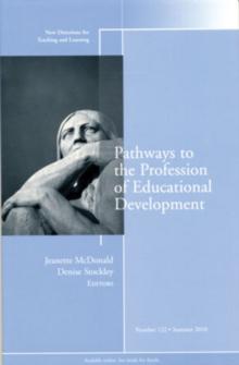 Pathways to the Profession of Educational Development : New Directions for Teaching and Learning, Number 122