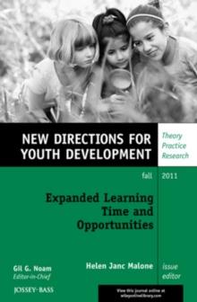 Expanded Learning Time and Opportunities : New Directions for Youth Development, Number 131