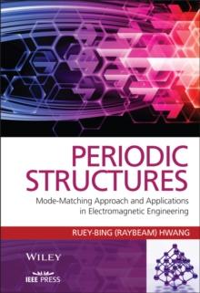 Periodic Structures : Mode-Matching Approach and Applications in Electromagnetic Engineering