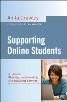 Supporting Online Students : A Practical Guide to Planning, Implementing, and Evaluating Services