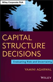 Capital Structure Decisions : Evaluating Risk and Uncertainty