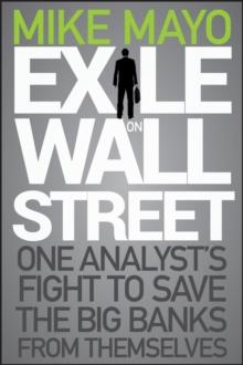 Exile on Wall Street : One Analyst's Fight to Save the Big Banks from Themselves