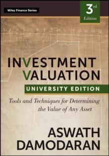 Investment Valuation : Tools and Techniques for Determining the Value of any Asset, University Edition