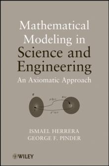 Mathematical Modeling in Science and Engineering : An Axiomatic Approach