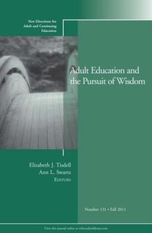 Adult Education and the Pursuit of Wisdom : New Directions for Adult and Continuing Education, Number 131