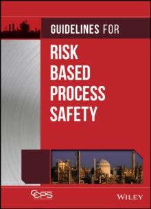 Guidelines for Risk Based Process Safety