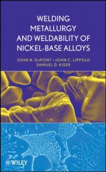 Welding Metallurgy and Weldability of Nickel-Base Alloys