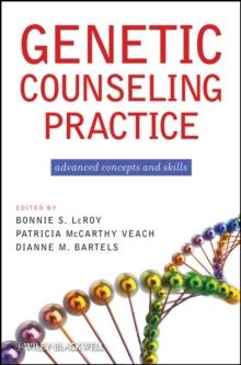 Genetic Counseling Practice : Advanced Concepts and Skills