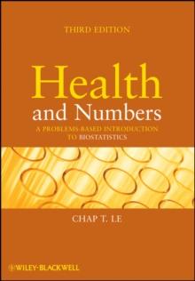 Health and Numbers : A Problems-Based Introduction to Biostatistics