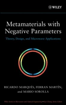 Metamaterials with Negative Parameters : Theory, Design, and Microwave Applications