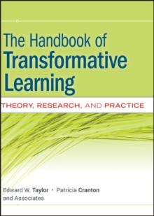 The Handbook of Transformative Learning : Theory, Research, and Practice