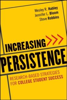 Increasing Persistence : Research-based Strategies for College Student Success