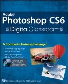 Adobe Photoshop CS6 Digital Classroom