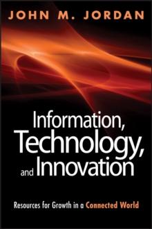 Information, Technology, and Innovation : Resources for Growth in a Connected World