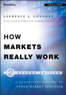 How Markets Really Work : Quantitative Guide to Stock Market Behavior