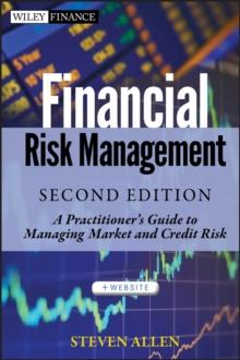 Financial Risk Management : A Practitioner's Guide to Managing Market and Credit Risk