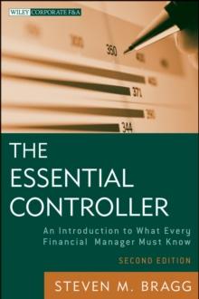 The Essential Controller : An Introduction to What Every Financial Manager Must Know