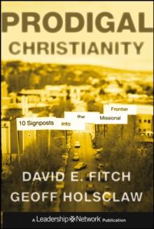 Prodigal Christianity : 10 Signposts into the Missional Frontier