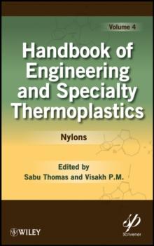 Handbook of Engineering and Specialty Thermoplastics, Volume 4 : Nylons