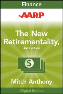 AARP The New Retirementality : Planning Your Life and Living Your Dreams...at Any Age You Want