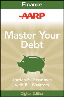 AARP Master Your Debt : Slash Your Monthly Payments and Become Debt Free