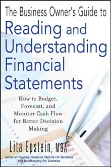 The Business Owner's Guide to Reading and Understanding Financial Statements : How to Budget, Forecast, and Monitor Cash Flow for Better Decision Making