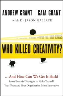 Who Killed Creativity? : ...And How Do We Get It Back?