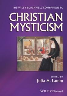 The Wiley-Blackwell Companion to Christian Mysticism