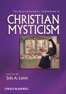 The Wiley-Blackwell Companion to Christian Mysticism