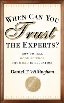 When Can You Trust the Experts? : How to Tell Good Science from Bad in Education