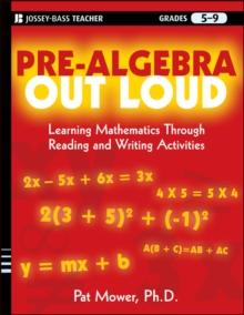 Pre-Algebra Out Loud : Learning Mathematics Through Reading and Writing Activities