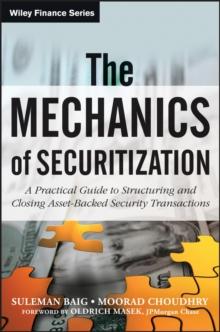 The Mechanics of Securitization : A Practical Guide to Structuring and Closing Asset-Backed Security Transactions