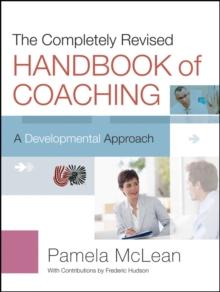 The Completely Revised Handbook of Coaching : A Developmental Approach