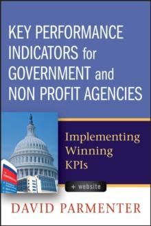 Key Performance Indicators for Government and Non Profit Agencies : Implementing Winning KPIs