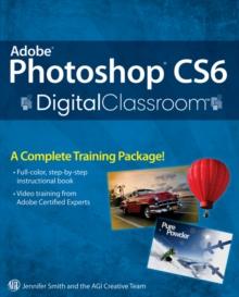 Adobe Photoshop CS6 Digital Classroom