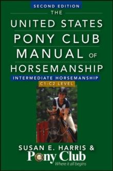 The United States Pony Club Manual Of Horsemanship Intermediate Horsemanship (C Level)