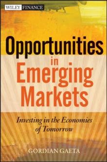 Opportunities in Emerging Markets : Investing in the Economies of Tomorrow