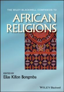 The Wiley-Blackwell Companion to African Religions