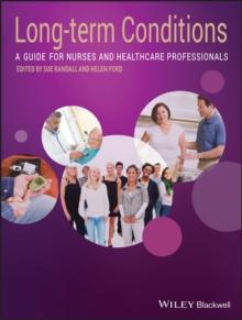 Long-Term Conditions : A Guide for Nurses and Healthcare Professionals