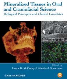 Mineralized Tissues in Oral and Craniofacial Science : Biological Principles and Clinical Correlates