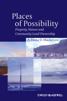 Places of Possibility : Property, Nature and Community Land Ownership