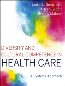 Diversity and Cultural Competence in Health Care : A Systems Approach