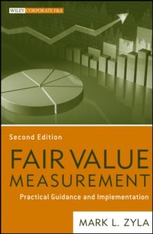 Fair Value Measurement : Practical Guidance and Implementation