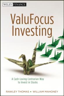 ValuFocus Investing : A Cash-Loving Contrarian Way to Invest in Stocks