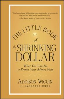 The Little Book of the Shrinking Dollar : What You Can Do to Protect Your Money Now