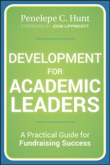 Development for Academic Leaders : A Practical Guide for Fundraising Success